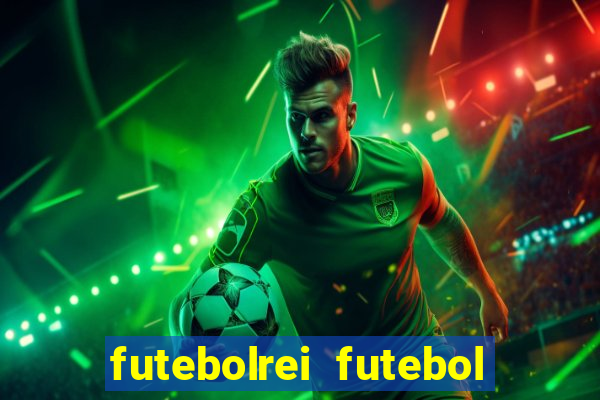 futebolrei futebol ao vivo